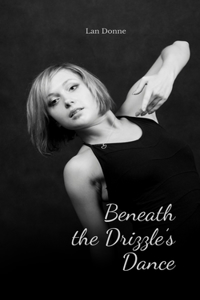 Beneath the Drizzle's Dance