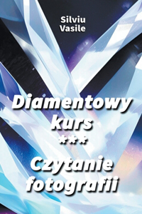 Diamentowy kurs *** Czytanie fotografii
