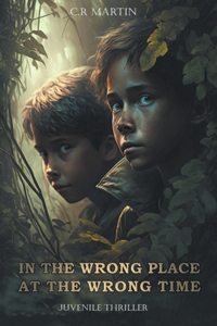 In the Wrong Place, at the Wrong Time - Juvenile Thriller