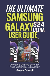The Ultimate Samsung Galaxy S24 Ultra User Guide