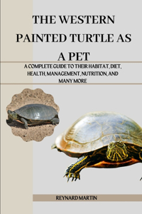 The Western Painted Turtle as a Pet