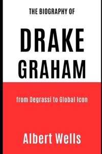 The biography of Drake Graham