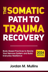 Somatic Path to Trauma Recovery