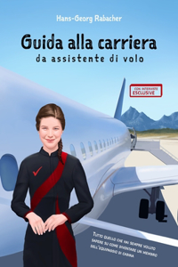 Guida alla carriera da assistente di volo: Tutto quello che hai sempre voluto sapere su come diventare un membro dell'equipaggio di cabina