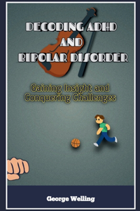 Decoding ADHD and Bipolar Disorder