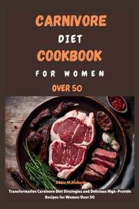 Carnivore Diet Cookbook for Women Over 50