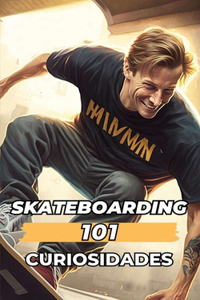 101 Curiosidades Skateboarding