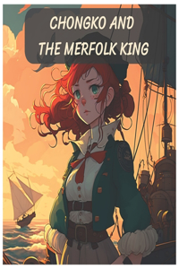 Chongko and the Merfolk King