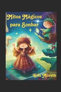 Mitos Mágicos para Sonhar