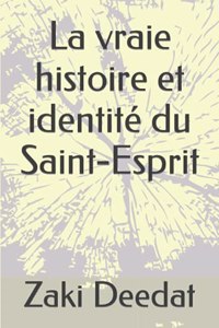 La vraie histoire et identité du Saint-Esprit