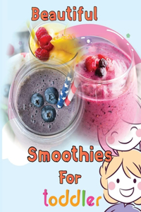 Beautiful Smoothies For toddler