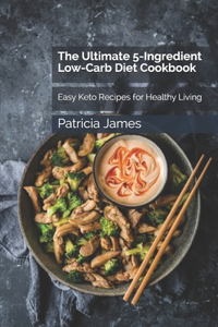 The Ultimate 5-Ingredient Low-Carb Diet Cookbook
