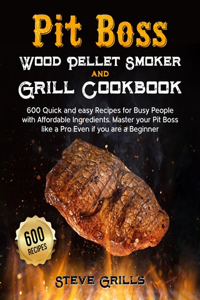 Pit Boss Wood Pellet Smoker and Grill Cookbook