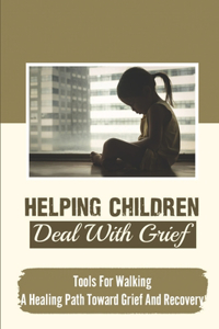 Helping Children Deal With Grief