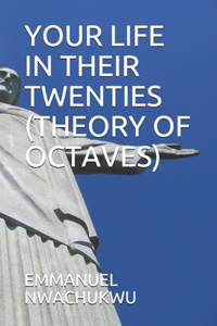Your Life in Their Twenties (Theory of Octaves)