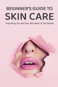 Beginner's Guide to Skin Care