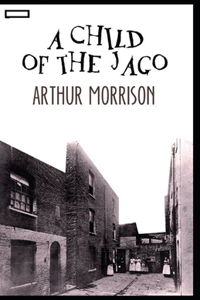 A Child of the Jago annotated