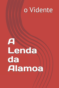 A Lenda da Alamoa
