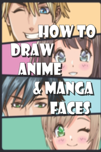 How to Draw Anime and Manga Faces