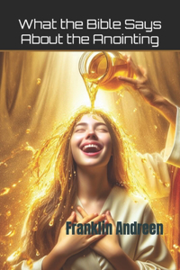 What the Bible Says About the Anointing