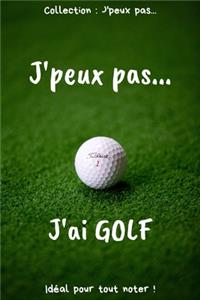 J'peux pas... J'ai Golf