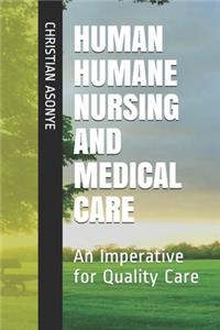 Human Humane Nursing and Medical Care