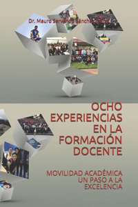 Ocho Experiencias En La Formación Docente