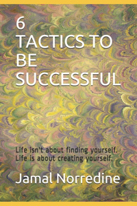 6 Tactics To Be Successful