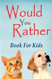 Would You Rather Book For Kids