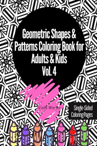 Geometric Shapes & Patterns Coloring Book for Adults & Kids Vol. 4