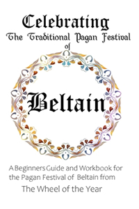 Celebrating the Traditional Pagan Festival of Beltain