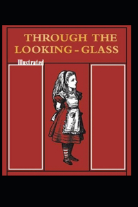 Through the Looking Glass Illustrated