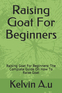 Raising Goat For Beginners
