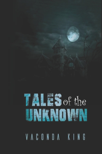 Tales of the Unknown