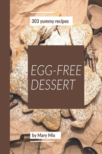 303 Yummy Egg-Free Dessert Recipes