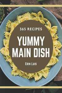 365 Yummy Main Dish Recipes