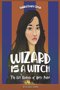 Behind Every Great Wizard is a Witch