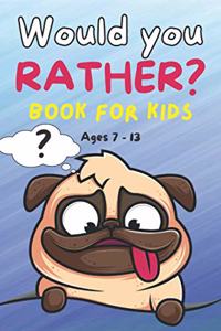 Would You Rather Book for Kids ages 7-13