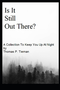 Is It Still Out There?