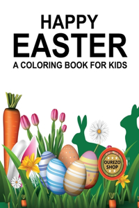 Happy Easter A Coloring Book For Kids