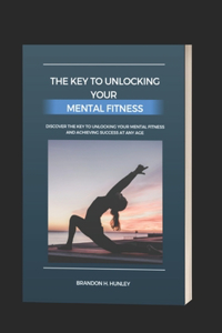 key to unlocking your mental fitness