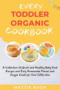 Every Toddler Organic Cookbook