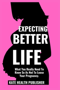 Expecting Better Life