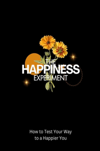 The Happiness Experiment