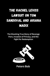 Rachel Leviss Lawsuit on Tom Sandoval and Ariana Madix