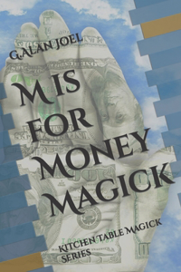 M is for Money Magick