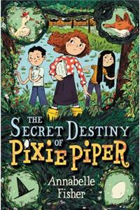 The Secret Destiny of Pixie Piper
