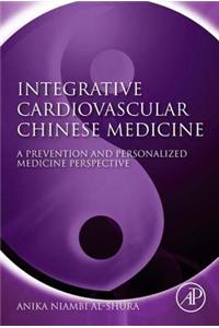 Integrative Cardiovascular Chinese Medicine
