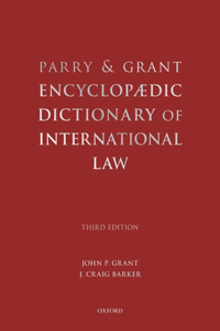 Parry & Grant Encyclopaedic Dictionary of International Law