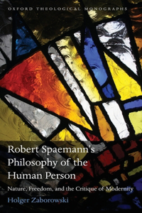 Robert Spaemann's Philosophy of the Human Person